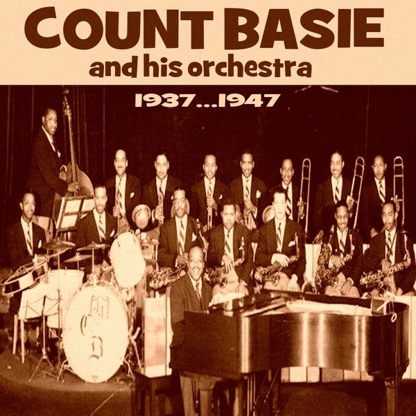 Count Basie & His Orchestra: Tracing the Eternal Legacy of Jazz Music