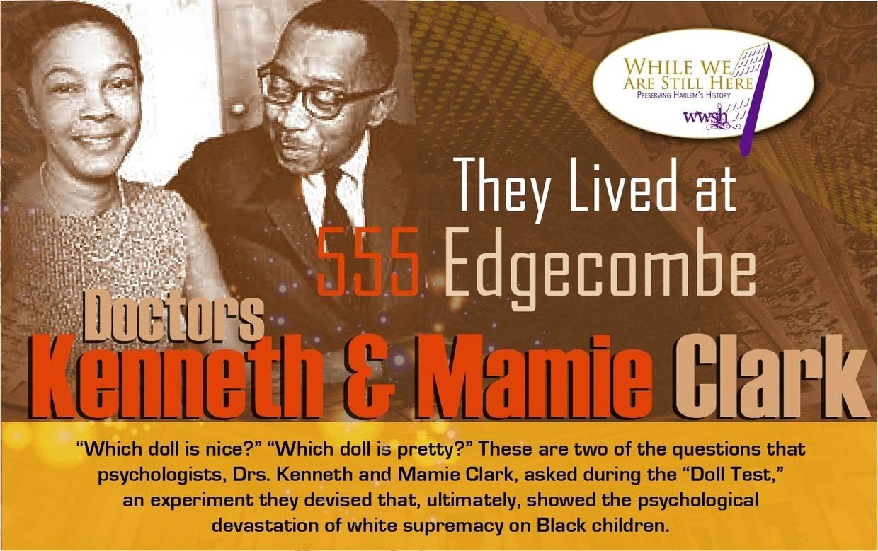 DRS. KENNETH-MAMIE CLARK 555 Edgecombe